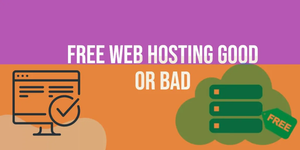 Free Web Hosting Good or Bad
