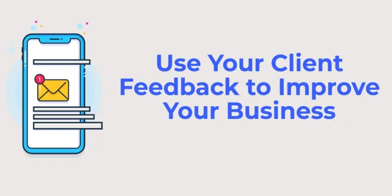 Client Feedback to Improve Your Business