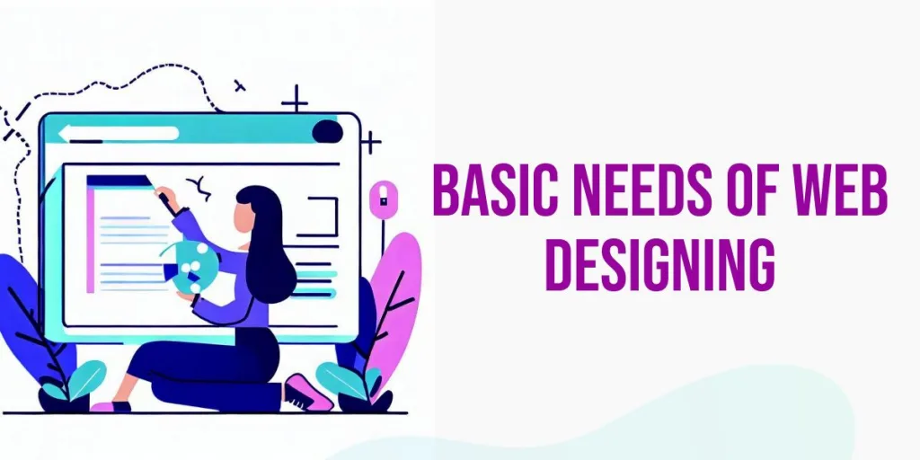 Basic Needs of Web Designing